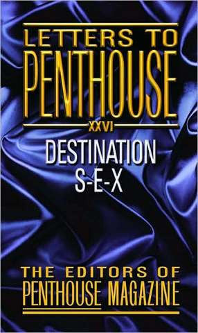 Letters To Penthouse, Destination Sex - XXVI